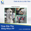 Tháp Hấp Thụ Bằng Nhựa PP.